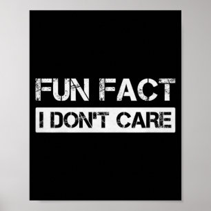 Funny Fact I Don't Care Motivational Quotes Premiu Poster