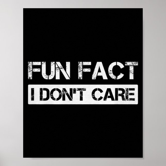Funny Fact I Don't Care Motivational Quotes Premiu Poster (Front)