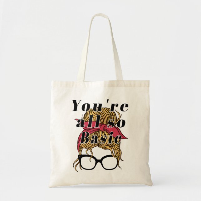 Funny Fake German Heiress Quote You're All So Basi Tote Bag (Front)