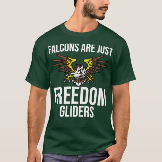 Funny Falcon Are Just Freedom Gliders1 T-Shirt