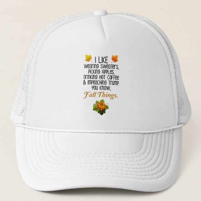 Funny Fall Autumn Political Anti-Trump Design Trucker Hat (Front)