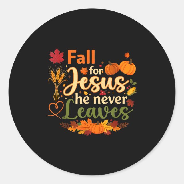 Funny Fall For Jesus He Never Leaves Autumn Christ Classic Round Sticker (Front)