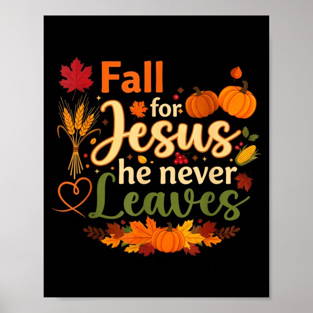 Funny Fall For Jesus He Never Leaves Autumn Christ Poster (Front)