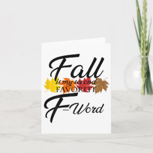 Funny Fall Is My Second Favourite F Word For Women Card