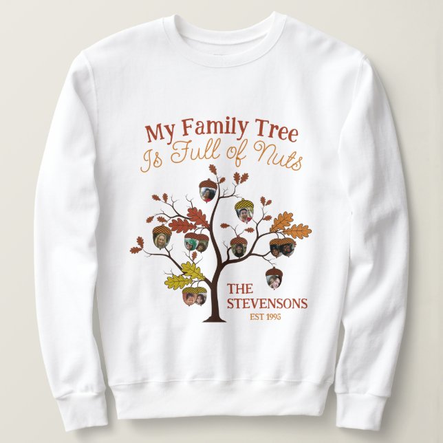 Funny Fall Photo Family Tree is Full of Nuts  Sweatshirt (Design Front)