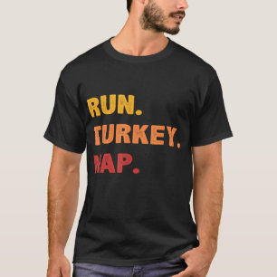Funny Fall Sayings Thanksgiving Trot Run Turkey Na T-Shirt