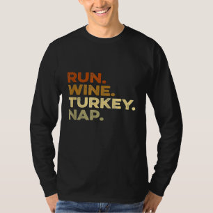 Funny Fall Sayings Thanksgiving Trot Run Wine Turk T-Shirt