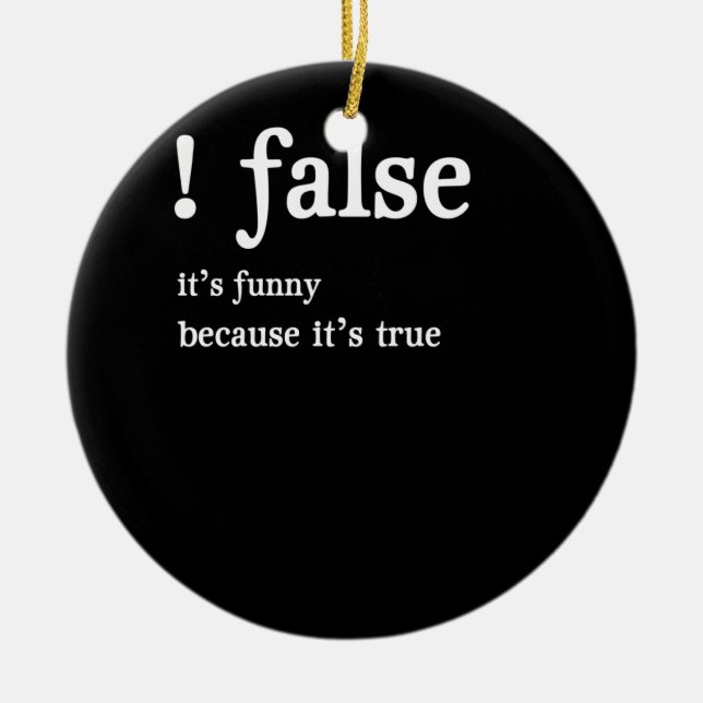 Funny False Programming Coding for Programmers Ceramic Ornament (Front)