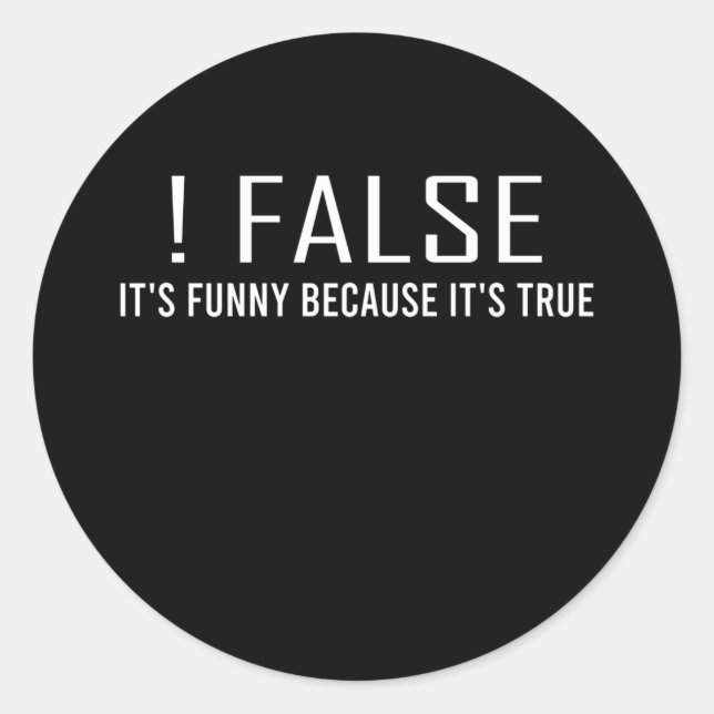 Funny False Programming Coding for Programmers Classic Round Sticker (Front)