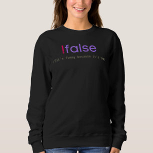 Funny False Programming Geek Programmer Humour Js Sweatshirt