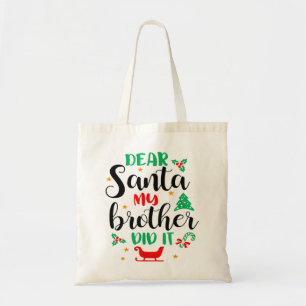 Funny Family Christmas Dear Santa My Brother Did I Tote Bag