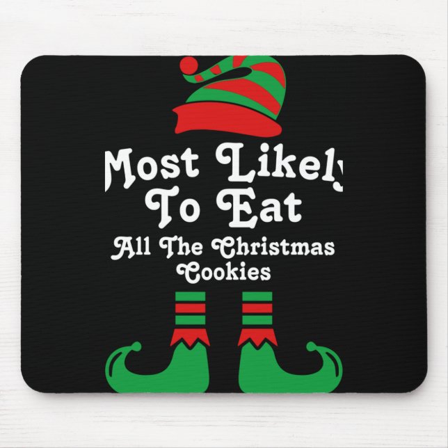 Funny Family Christmas Most Likely To Elf T Shirt  Mouse Pad (Front)