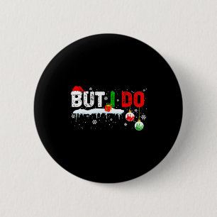 Funny Family Christmas Pajamas Matching But I Do  6 Cm Round Badge