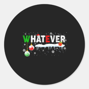 Funny Family Christmas Pajamas Matching Whatever  Classic Round Sticker