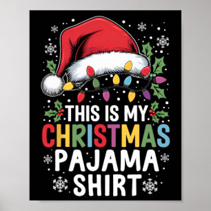 Funny Family Christmas Pyjamas This Is My Christma Poster