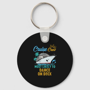 Funny Family Cruise Crew Cute Most Likely To Dance Key Ring