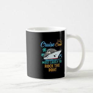 Funny Family Cruise Crew Cute Most Likely To Rock Coffee Mug