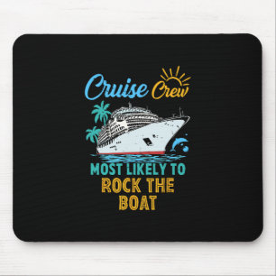 Funny Family Cruise Crew Cute Most Likely To Rock Mouse Pad
