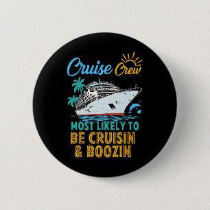 Funny Family Cruise Crew Most Likely To Be Cruisin 6 Cm Round Badge