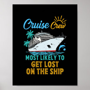 Funny Family Cruise Crew Most Likely To Get Lost O Poster