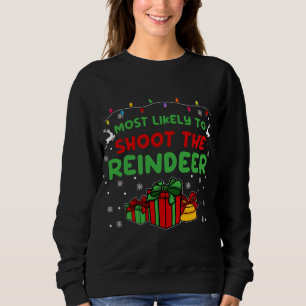 Funny Family Matching Most likely Reindeer Christm Sweatshirt