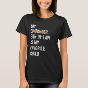 Funny Family My Son In Law is My Favourite Child T-Shirt