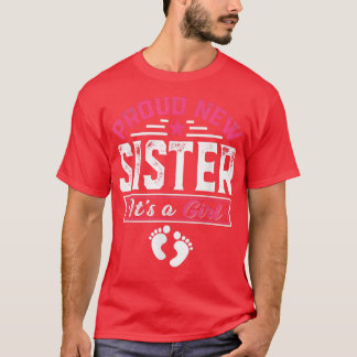 Funny Family Proud New Sister It's A Girl Gender R T-Shirt