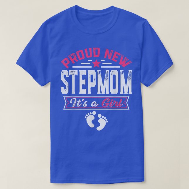 Funny Family Proud New Stepmom It's A Girl Gender  T-Shirt (Design Front)