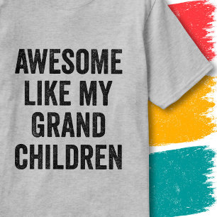 Funny Family Quote Awesome Like My Grandchildren T-Shirt