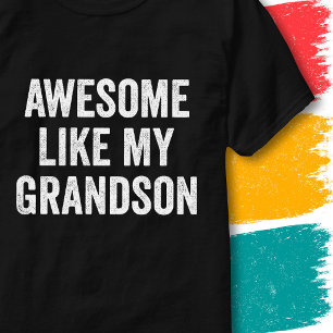 Funny Family Quote Awesome Like My Grandson T-Shirt