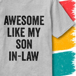 Funny Family Quote Awesome Like My Son-In-Law T-Shirt