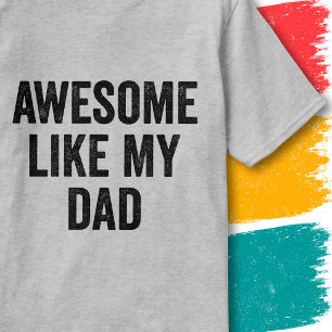 Funny Family Quote Vintage Awesome Like My Dad T-Shirt
