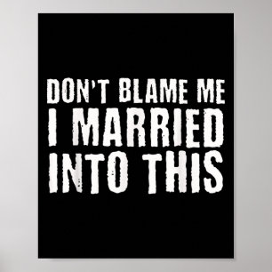 Funny Family Reunion Don't Blame Me I Married Into Poster