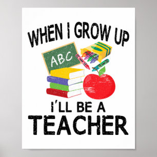 Funny Family Shirts Teacher S Gifts When I Grow Up Poster