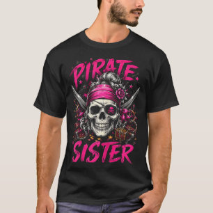 Funny family skull pirate sister jolly roger T-Shirt