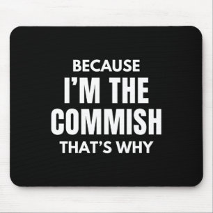 Funny Fantasy Football Commissioner Because I'm Th Mouse Pad