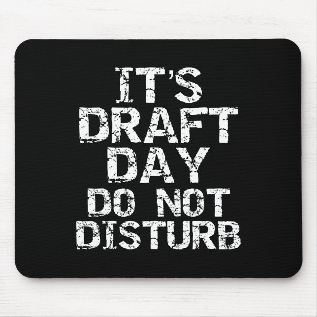Funny Fantasy Football Draught It's Draught Day Do Mouse Pad (Front)