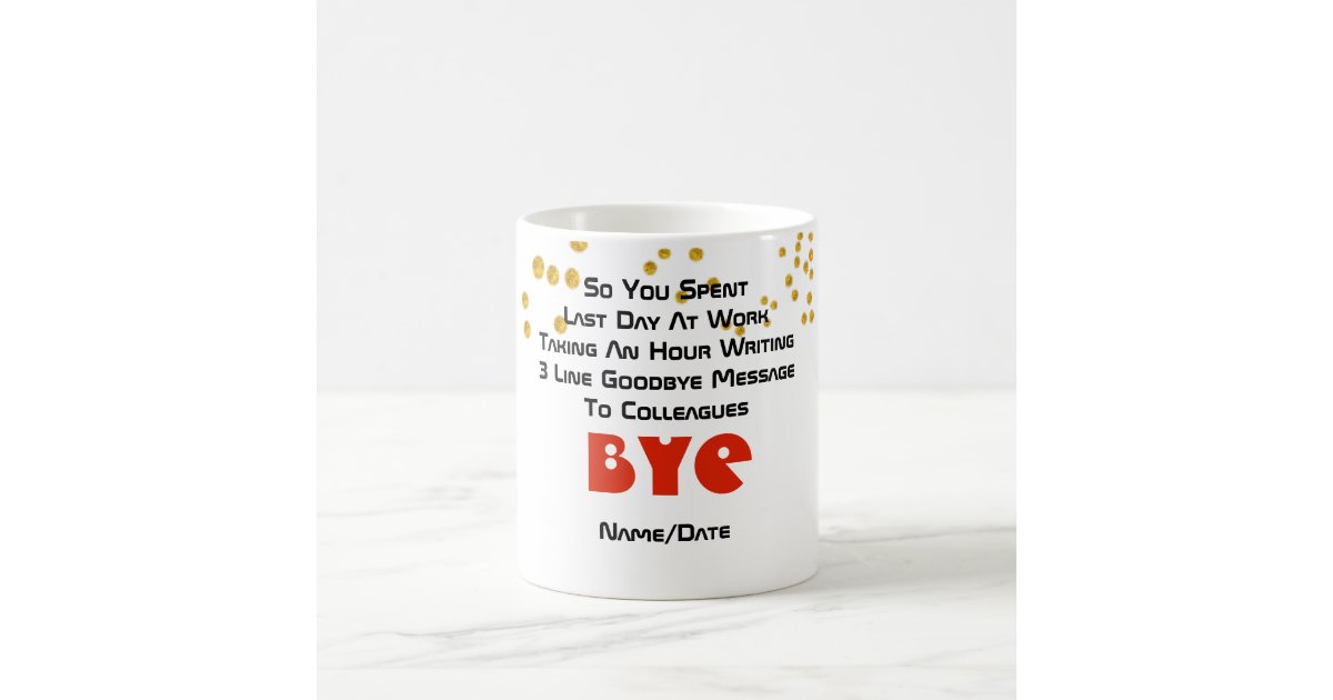 FUNNY Farewell Colleague - 3 line Goodbye Message Coffee Mug | Zazzle