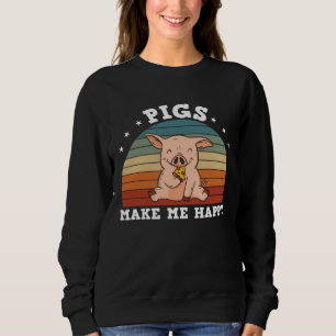 Funny Farm Pigs Make Me Happy Sweatshirt