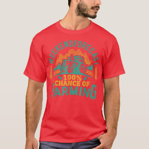 Funny Farmer 100 Chance of Farming T-Shirt