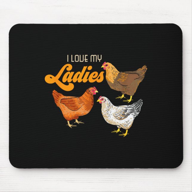 Funny Farmer Gift - I Love My Ladies Chicken  Mouse Pad (Front)