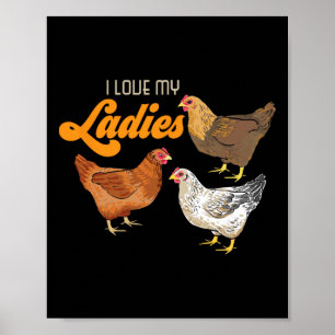 Funny Farmer Gift - I Love My Ladies Chicken Poster