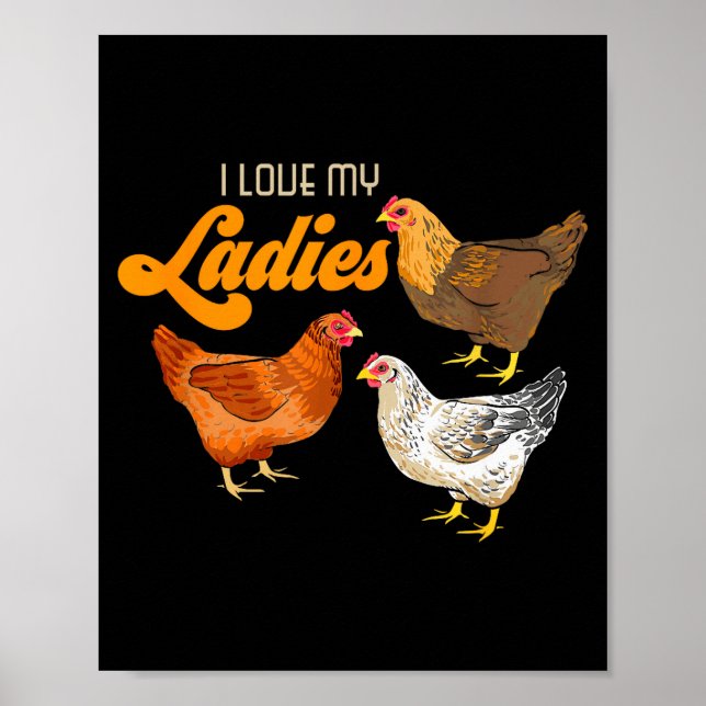 Funny Farmer Gift - I Love My Ladies Chicken  Poster (Front)