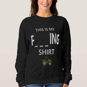 Funny Farmer Gifts Men Women This Is My Farming Sweatshirt