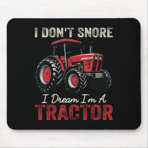 Funny Farmer - I Don't Snore I Dream I'm A Tractor Mouse Pad