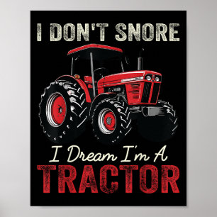 Funny Farmer - I Don't Snore I Dream I'm A Tractor Poster