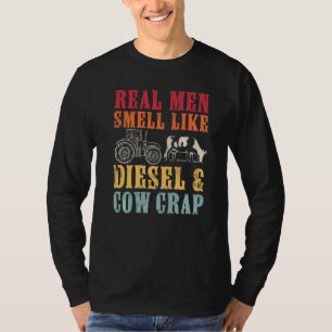 Funny Farmer Real Men Smell Like Diesel And Cow Cr T-Shirt