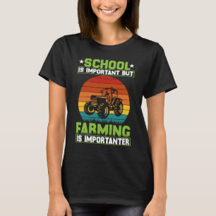Funny Farmer School Is Important But Farming Is Im T-Shirt
