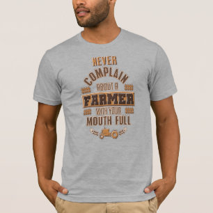 Funny Farmers Joke Never Complain Novelty Gift T-Shirt