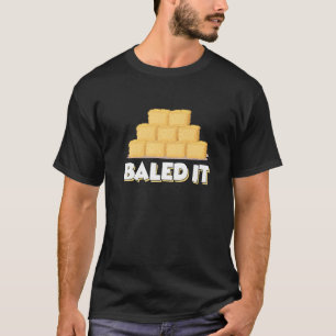 Funny Farming Baled It Farm Hay Bale Fun Gift Prem T-Shirt
